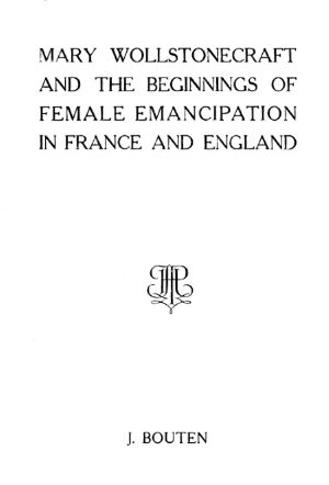 [Gutenberg 59448] • Mary Wollstonecraft and the beginnings of female emancipation in France and England